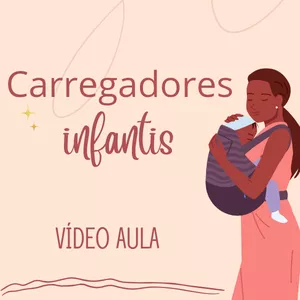 Imagem de capa para o Curso online Carregadores infantis: aprenda como posicionar seu bebê! Vídeo Aula