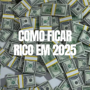 Imagem de capa para o Ebook COMO FICAR RICO EM 2025