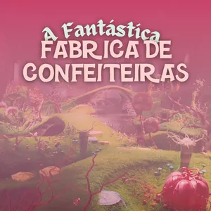 Imagem principal do produto A Fantástica Fábrica de Confeiteiras: do zero ao surpreendente.