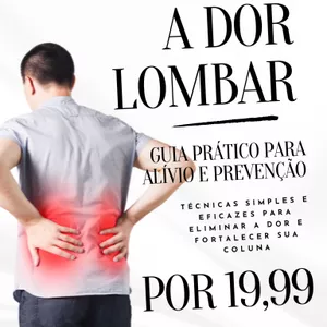 Imagem de capa para o Ebook Acabe com a Dor Lombar: Guia Prático para Alívio e Prevenção