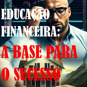 Imagem de capa para o Ebook Educação Financeira: A Base para o Sucesso