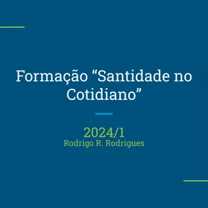 Imagem de capa para o Curso online Formação "Santidade no cotidiano" - 2024/1