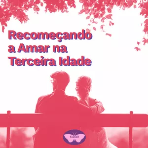 Imagem de capa para o Ebook Recomeçando a Amar na Terceira Idade