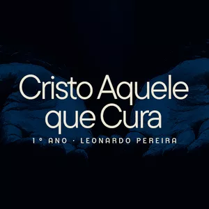 Imagem de capa para o Curso online Cristo Aquele Que Cura