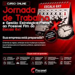 Imagem de  Jornada de Trabalho e Gestão Estratégica Frente ao Possível Fim da Escala 6x1 criado por Fisconet Cursos na hotmart