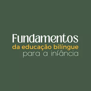 Imagem de capa para o Curso online Fundamentos da educação bilíngue para a&nbsp;infância