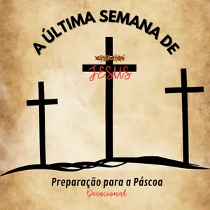 Imagem de capa para o Ebook DEVOCIONAL DE PÁSCOA - A última semana de Jesus