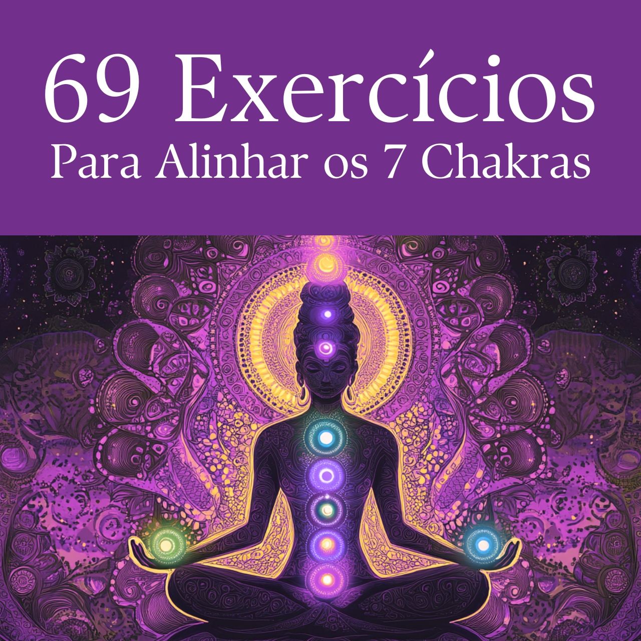 Imagem do curso 69 Exercícios para Alinhar os 7 Chakras
