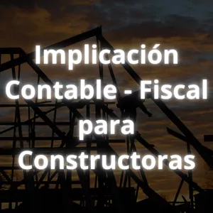 Imagen de portada para Curso online Curso " Implicación Contable y Fiscal para Constructoras".