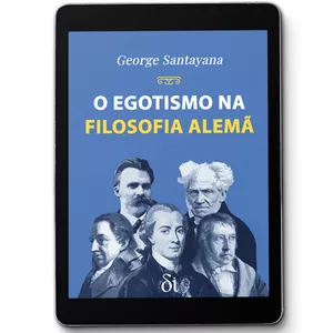Imagem de capa para o Ebook O Egotismo na Filosofia Alemã - George Santayana 