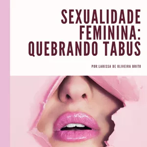 Imagem de capa para o Ebook Sexualidade Feminina: Quebrando tabus
