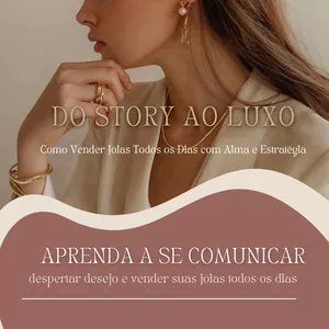 Imagem de capa para o Curso online Do Story ao Luxo - Como Vender Joias Todos os Dias com Alma e Estratégia