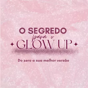 Imagem de capa para o Ebook O segredo para o Glow Up