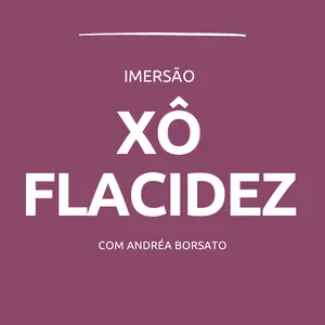 Imagem de capa para o Curso online IMERSÃO XÔ FLACIDEZ