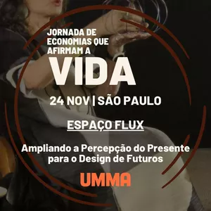 Imagem de capa para o Evento presencial SP FLUX - 24.11 - “Ampliando a Percepção do Presente para o Design de Futuros"