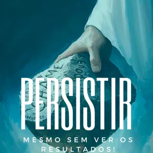 Imagem de capa para o Ebook Persistir- mesmo sem ver os resultados.