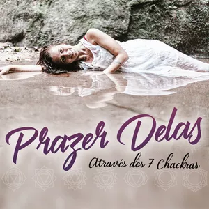 Imagem de capa para o Curso online Prazer Delas através dos 7 Chakras