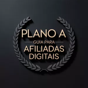 Imagem de capa para o Ebook Plano A - Guia Completo para seres uma Afiliada Digital de Sucesso