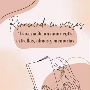 Imagen de portada para Ebook Renaciendo en versos: travesía de un amor entre estrellas, almas y memorias.
