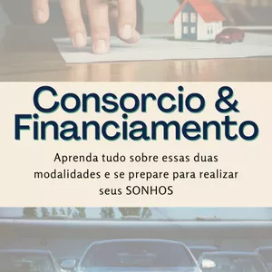 Aprenda tudo sobre Consorcio e Financiamento