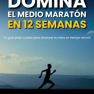 Imagen de portada para Ebook Domina el Medio Maratón en 12 Semanas