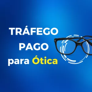 Tráfego Pago para Ótica