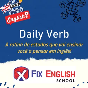 Daily Verb - A rotina de estudos que vai ensinar você a pensar em inglês