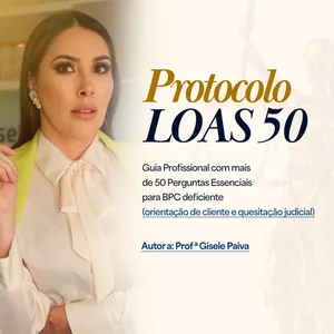 Imagem de capa para o Curso online Protocolo LOAS 50 - Guia Profissional com mais de 50 Perguntas Essenciais para BPC deficiente (orientação de cliente e quesitação judicial)
