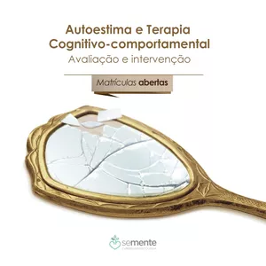 Imagem de Autoestima e Terapia Cognitivo-comportamental - Avaliação e intervenção criado por Semente Cursos em Psicologia na hotmart