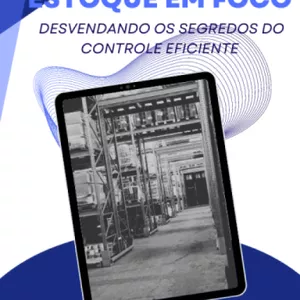 Imagem de capa para o Ebook Estoque em Foco - Desvendando os Segredos do Controle de Estoque