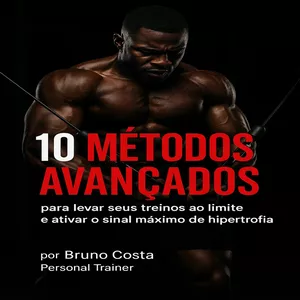 Imagem de capa para o Ebook 10 MÉTODOS AVANÇADOS para levar seus treinos ao limite