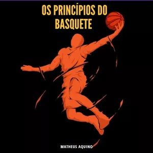 Imagem de capa para o Ebook Os Princípios do Basquete.