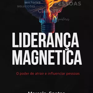 Imagem de capa para o Ebook Liderança Magnética: O poder de atrair e influenciar pessoas 