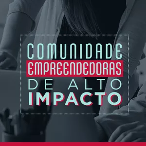 Imagem principal do produto Comunidade Empreendedoras de Alto Impacto 