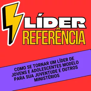 Imagem de capa para o Ebook Líder referência - como se tornar um líder de Jovens e Adolescentes modelo para sua juventude e outros ministérios