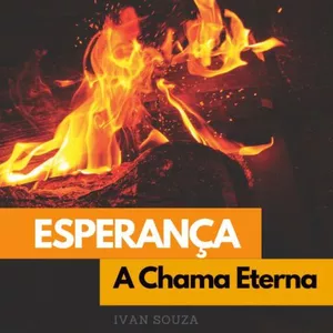 Imagem de capa para o Ebook Esperança: A Chama Eterna