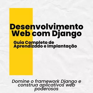 Imagem de capa para o Ebook Desenvolvimento Web com Django: Guia Completo de Aprendizado e Implantação