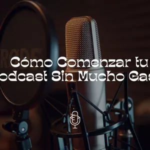Imagen de portada para Curso online Cómo Comenzar tu Podcast Sin Mucho Gasto