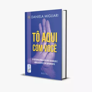 Imagem de capa para o Ebook Tô aqui com você - 9 posturas para acolher crianças e adolescentes em sofrimento