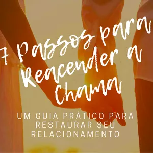 Imagem de capa para o Ebook 7 PASSOS PARA REACENDER A CHAMA
