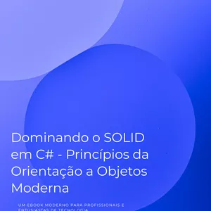 Imagem de capa para o Ebook Dominando o SOLID em C#: Princípios Essenciais da Orientação a Objetos Moderna