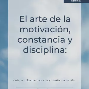Imagen de portada para Ebook El Arte de la Motivación, Constancia y Disciplina