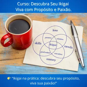 Imagem do curso "Descubra Seu Ikigai: Viva com Propósito e Paixão"