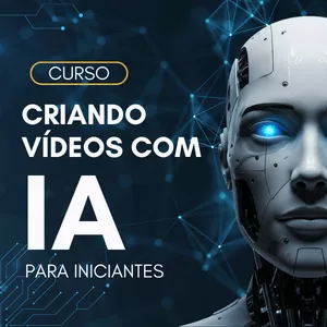 Imagem do curso Criando Vídeos com IA: Transforme sua criatividade em realidade
