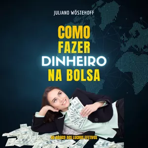 Imagem de capa para o Ebook Como Fazer Dinheiro na Bolsa - Do Básico aos Lucros Efetivos