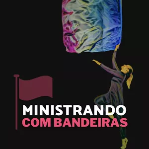 Imagem de capa para o Curso online MINISTRANDO COM BANDEIRAS 