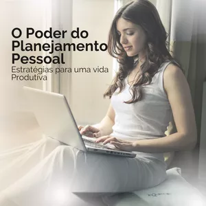Imagem do curso O PODER DO PLANEJAMENTO PESSOAL: Estratégias para uma vida produtiva.