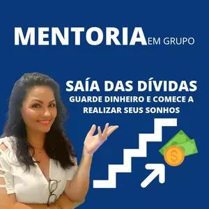 Imagem do curso MENTORIA em Grupo - SAÍA DAS DÍVIDAS, GUARDE DINHEIRO E COMECE A REALIZAR SEUS SONHOS