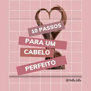 10 Passos para um Cabelo Perfeito por Diamilles da Silveira teles