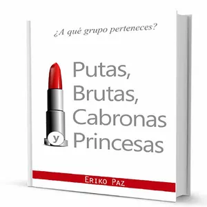Imagen de portada para Ebook Libro Putas, Brutas, Cabronas y Princesas